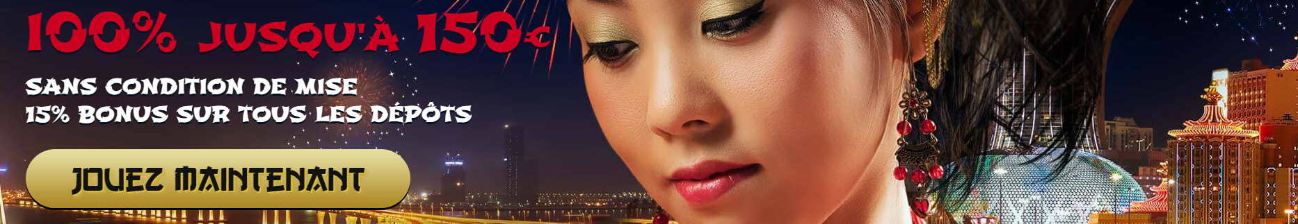 Macau Casino Bonus 100 % jusqu'à 150 € de bienvenue pour les fracias jourer